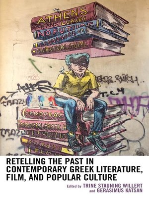 cover image of Retelling the Past in Contemporary Greek Literature, Film, and Popular Culture
